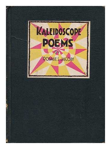 JACOBY, ROSALIE S. - Kaleidoscope; Poems