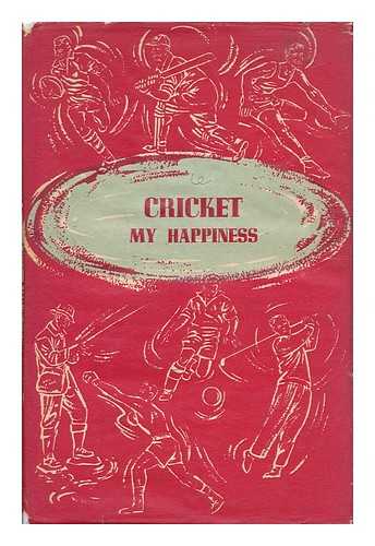 THOMSON, ARTHUR ALEXANDER MALCOLM (1894-1968) - Cricket My Happiness