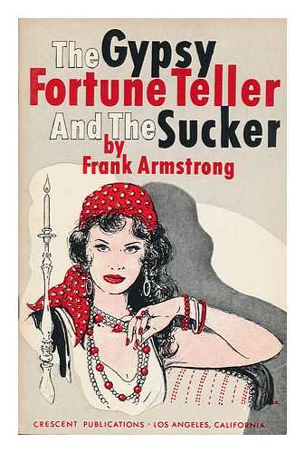 ARMSTRONG, FRANK - The Gypsy Fortune Teller and the Sucker