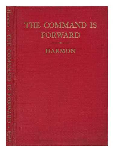 HARMON, FRANCIS STUART - The Command is Forward; Selections from Addresses on the Motion Picture Industry in War and Peace, by Francis S. Harmon