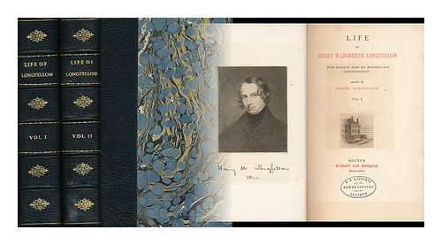 LONGFELLOW, SAMUEL (1819-1892) - Life of Henry Wadsworth Longfellow : with Extracts from His Journals and Correspondence / Edited by Samuel Longfellow - [Complete in 2 Volumes]