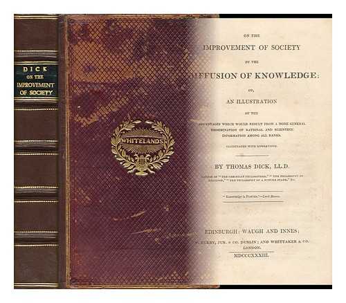 DICK, THOMAS (1774-1857) - On the Improvement of Society by the Diffusion of Knowledge, Or, an Illustration of the Advantages Which Would Result from a More General Dissemination of Rational and Scientific Information Among all Ranks : Illustrated with Engravings