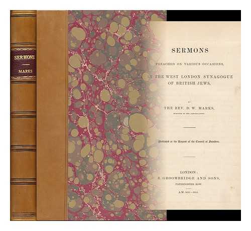MARKS, DAVID WOOLF (1811-1909) - Sermons Preached on Various Occasions, At the West London Synagogue of British Jews - [Containing 24 Sermons]