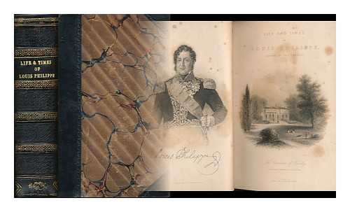 WRIGHT, GEORGE NEWENHAM (1790-1877) - Life and Times of Louis Philippe, King of the French