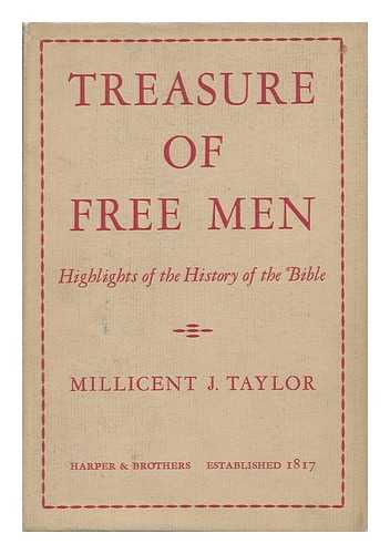 TAYLOR, MILLICENT J. (1892-) - Treasure of Free Men : Highlights of the History of the Bible