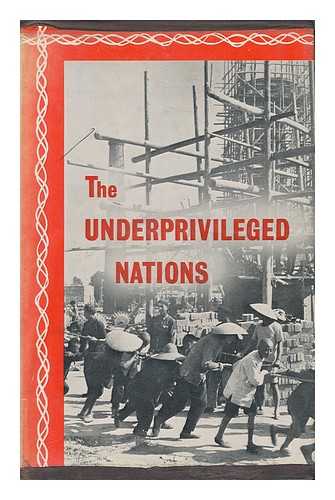 MOUSSA, PIERRE - The Underprivileged Nations. Translated from the French by Alan Braley
