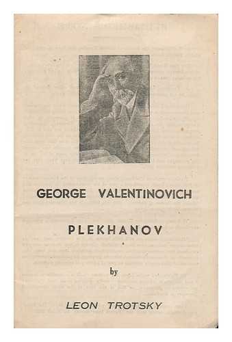 TROTSKY, LEON (1879-1940) - George Valentinovich Plekhanov