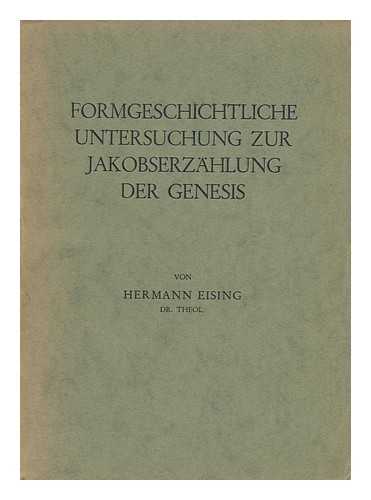 Eising, Hermann (1908-) - Formgeschichtliche Untersuchung Zur Jakobserzahlung Der Genesis / Von Hermann Eising