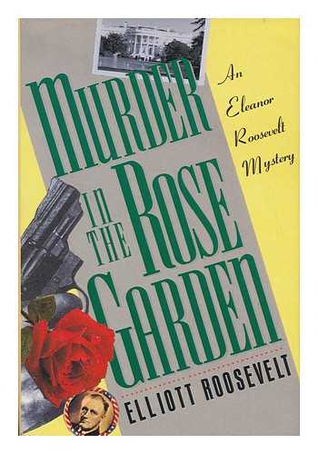 ROOSEVELT, ELLIOTT (1910-1990) - Murder in the Rose Garden