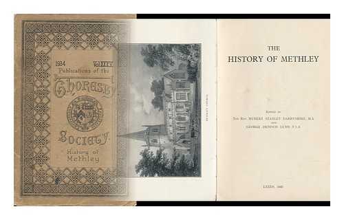 DARBYSHIRE, HUBERT STANLEY. LUMB, GEORGE DENISON - The History of Methley / Edited by the Rev. Hubert Stanley Darbyshire ... and George Denison Lumb
