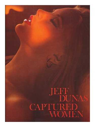 DUNAS, JEFF - Captured Women / Jeff Dunas