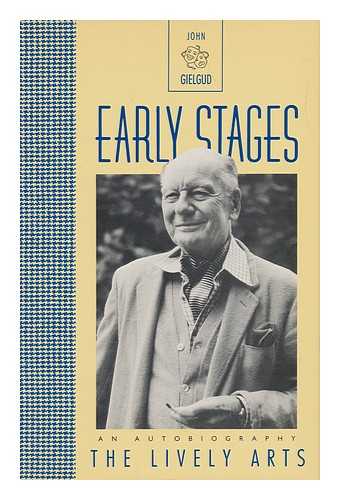GIELGUD, JOHN (1904-2000) - Early Stages / John Gielgud