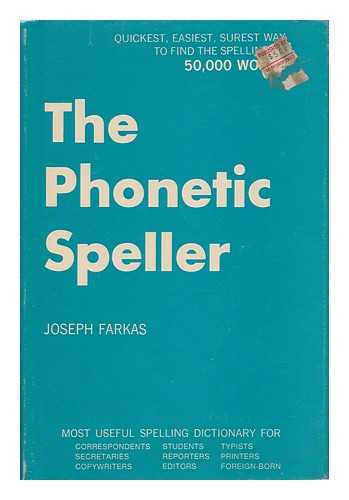 FARKAS, JOSEPH - The Phonetic Speller