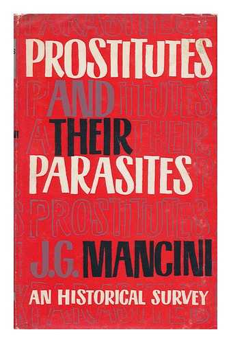 MANCINI, JEAN-GABRIEL - Prostitutes and Their Parasites / J. -G. Mancini ; Translated by D. G. Thomas