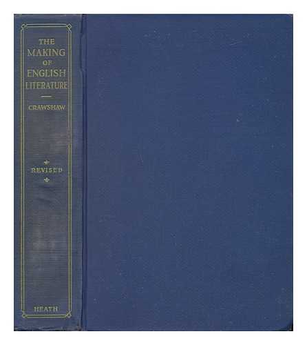 CRAWSHAW, WILLIAM HENRY (1861-1940) - The Making of English Literature, by William H. Crawshaw