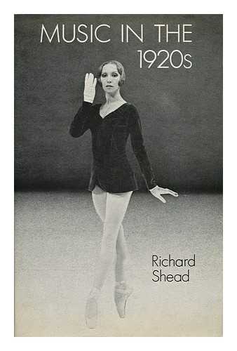 Shead, Richard - Music in the 1920s / Richard Shead