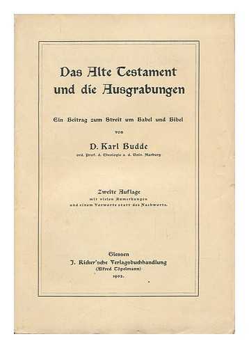 BUDDE, KARL (1850-1935) - Das Alte Testament Und Die Ausgrabungen / Von Karl Budde