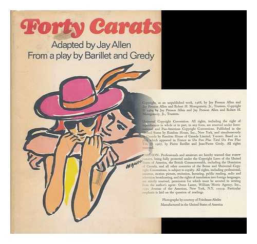 Allen, Jay Presson (1922-2006). Pierre Barillet. Jean-Pierre Gredy - Forty Carats [Adapted from a Play, Quarante Carats, by Barillet and Gredy]