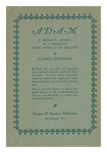 LEWISOHN, LUDWIG (1882-1955) - Adam; a Dramatic History in a Prologue