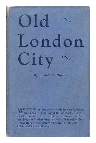 RUSSAN, LILIAN. RUSSAN, ASHMORE - Old London City : a Handbook, Partly Alphabetical