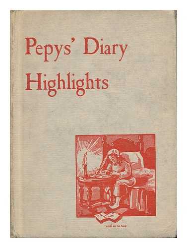 PEPYS, SAMUEL (1633-1703) - Pepys' Diary Highlights