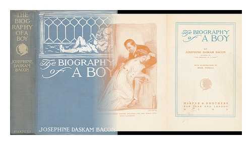 BACON, JOSEPHINE DASKAM (1876-1961). ROSE O'NEILL (ILL. ) - The Biography of a Boy, by Josephine Daskam Bacon ... with Illustrations by Rose O'Neill