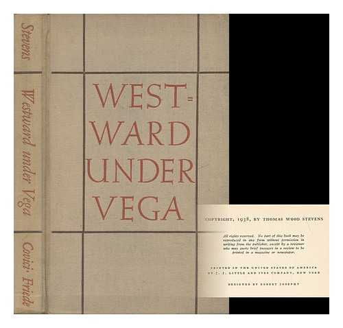 STEVENS, THOMAS WOOD (1880-1942) - Westward under Vega