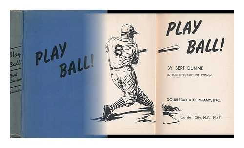 DUNNE, BERT VINCENT - Play Ball! Introd. by Joe Cronin