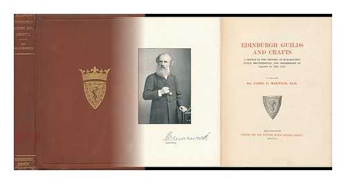 MARWICK, JAMES DAVID, SIR (1826-1908) - Edinburgh Guilds and Crafts : a Sketch of the History of Burgess-Ship, Guild Brotherhood, and Membership of Crafts in the City