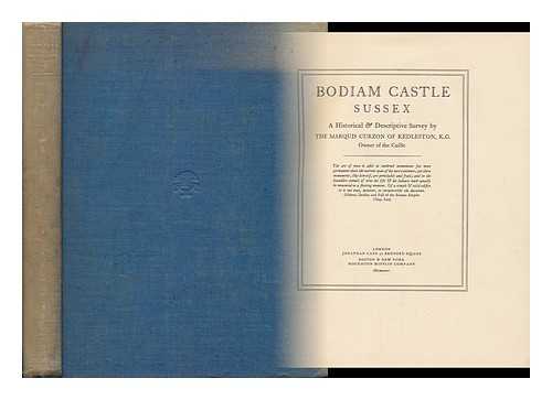 CURZON OF KEDLESTON, GEORGE NATHANIEL CURZON, MARQUESS (1859-1925) - Bodiam Castle, Sussex : a Historical and Descriptive Survey