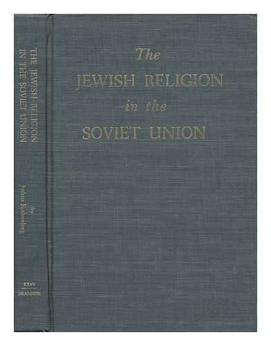 ROTHENBERG, JOSHUA - The Jewish Religion in the Soviet Union