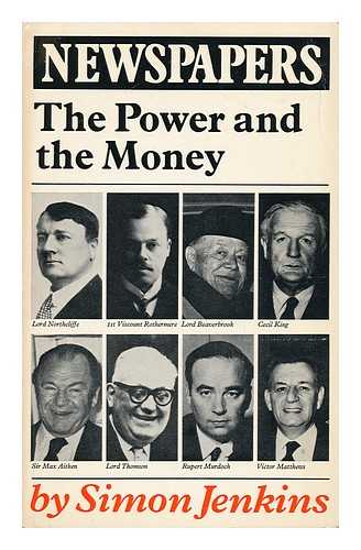 JENKINS, SIMON - Newspapers : the Power and the Money / Simon Jenkins