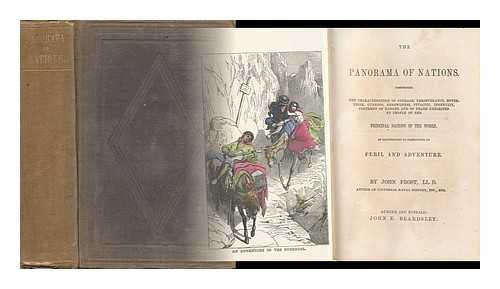 FROST, JOHN (1800-1859) - The Panorama of Nations Comprising the Characteristics of Courage, Perseverance, Enterprise, Shrewdness, Vivacity, Ingenuity, Contempt of Danger and of Death Exhibited by People of the Principal Nations of the World