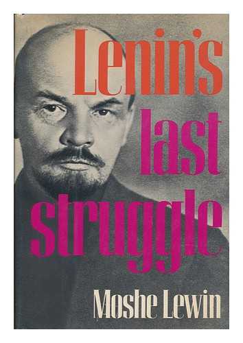 LEWIN, MOSHE - Lenin's Last Struggle / Translated from the French by A. M. Sheridan Smith