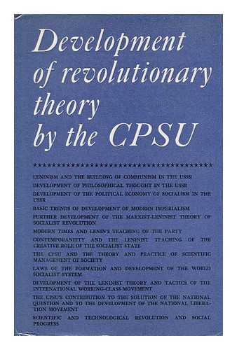 CPSU. SKVIRSKY, DAVID - Development of Revolutionary Theory by the CPSU ; Translated from the Russian by David Skvirsky