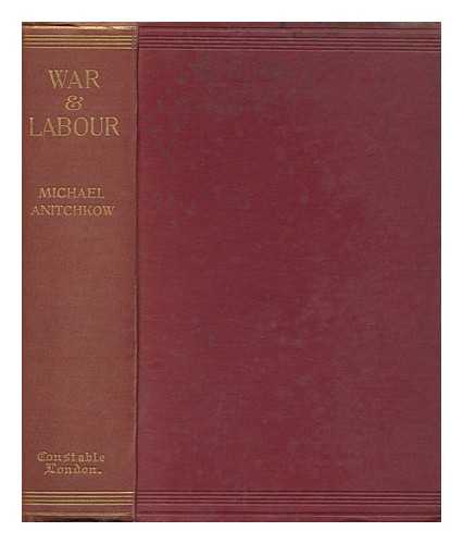 ANITCHKOW, MICHAEL - War and Labour