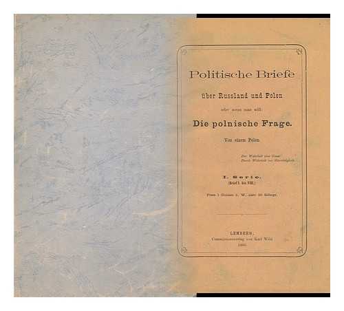 LEMBERG - Politische Briefe Uber Russland Und Polen Oder Wenn Man Will: Die Polnische Frage. Von Einem Polen