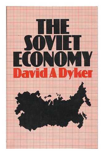 DYKER, DAVID A. (1944-) - The Soviet Economy / David A. Dyker