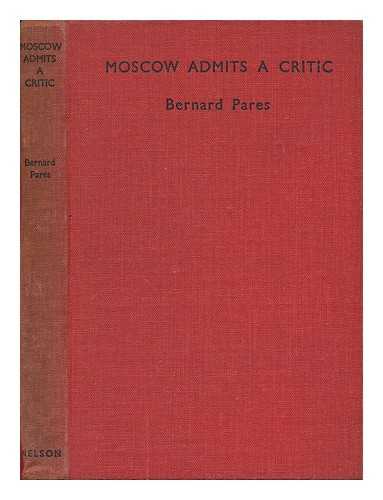 PARES, BERNARD (1867-1949) - Moscow Admits a Critic