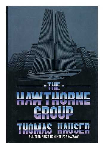 HAUSER, THOMAS - The Hawthorne Group / Thomas Hauser