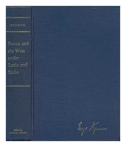 KENNAN, GEORGE F. (GEORGE FROST) - Russia and the West under Lenin and Stalin