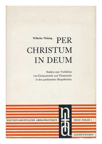 THUSING, WILHELM - Per Christum in Deum