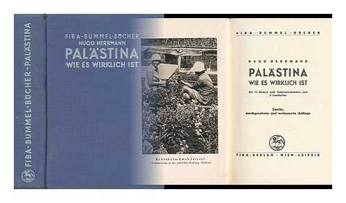 HERRMANN, HUGO (1887-1940) - Palastina Wie Es Wirklich Ist. Mit 72 Bildern Nach Originalaufnahmen Und 2 Landkarten