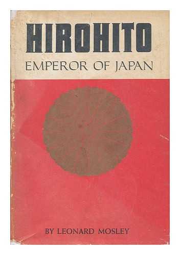 MOSLEY, LEONARD (1913-1992) - Hirohito, Emperor of Japan