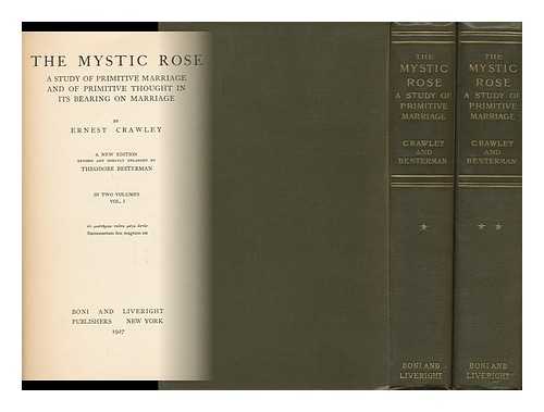 CRAWLEY, ALFRED ERNEST (1869-1924) - The Mystic Rose; a Study of Primitive Marriage and of Primitive Thought in its Bearing on Marriage, by Ernest Crawley - [Complete in 2 VOLUMES]