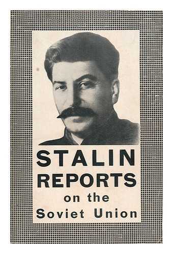 STALIN, JOSEPH (1879-1953) - Report on the Work of the Central Committee of the Communist Party of the Soviet Union