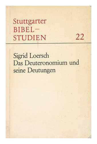 LOERSCH, SIGRID (1936-) - Das Deuteronomium Und Seine Deutungen : Ein Forschungsgeschichtlicher Uberblick. Vorwort Von Alfons Deissler