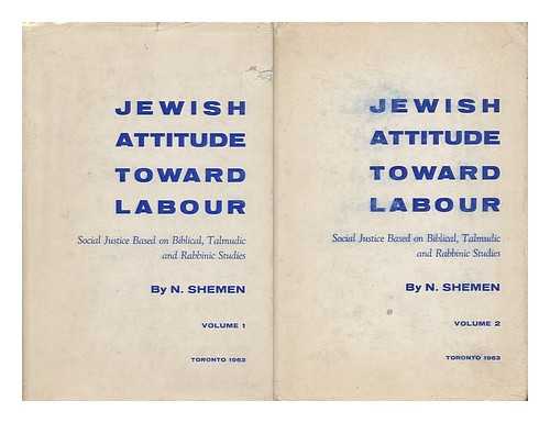 SHEMEN, N. - Jewish Attitude Towards Labour : Social Justice, Based on Biblical, Talmudic and Rabbinic Studies / N. Shemen