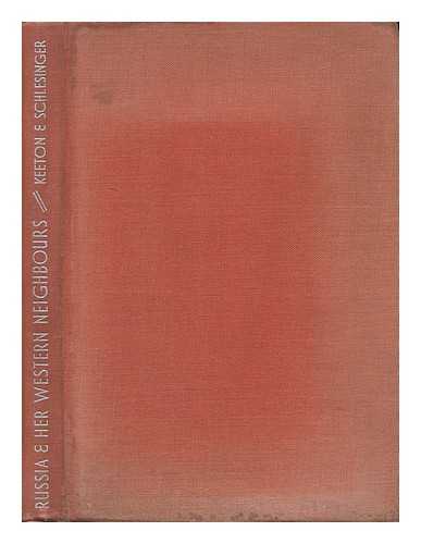 KEETON, GEORGE WILLIAMS. DR. RUDOLF SCHLESINGER - Russia and Her Western Neighbours, by George W. Keeton ... and Dr. Rudolf Schlesinger