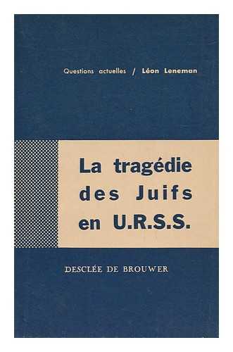 LENEMAN, LEON - La Tragedie Des Juifs En U.R.S S.